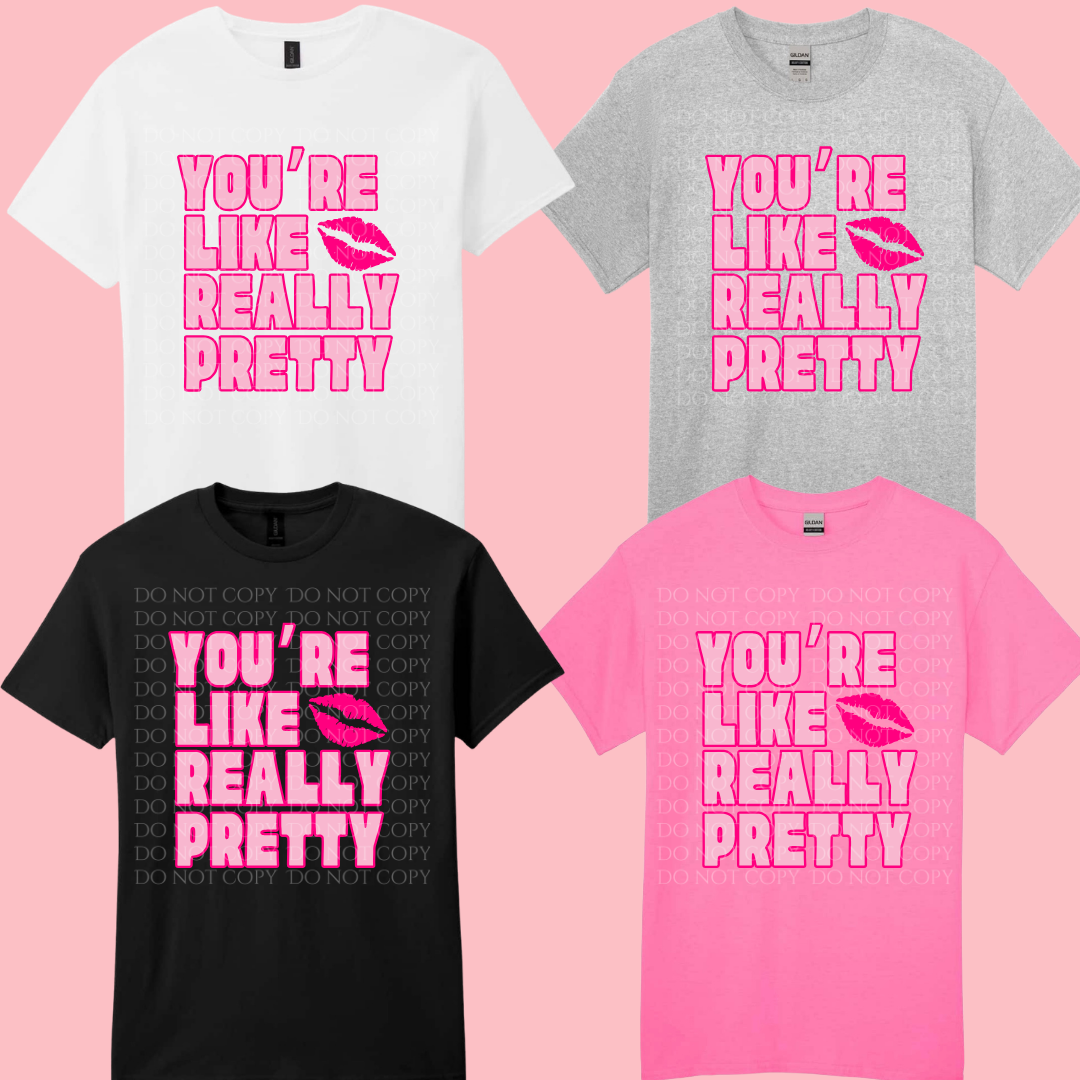 You're Like Really Pretty