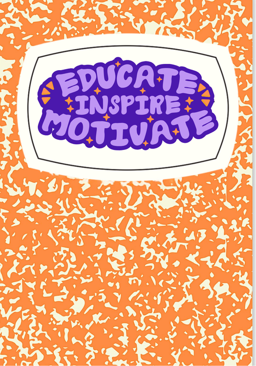 Educate, Inspire, Motivate