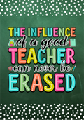 The Influence of a good teacher can never be erased